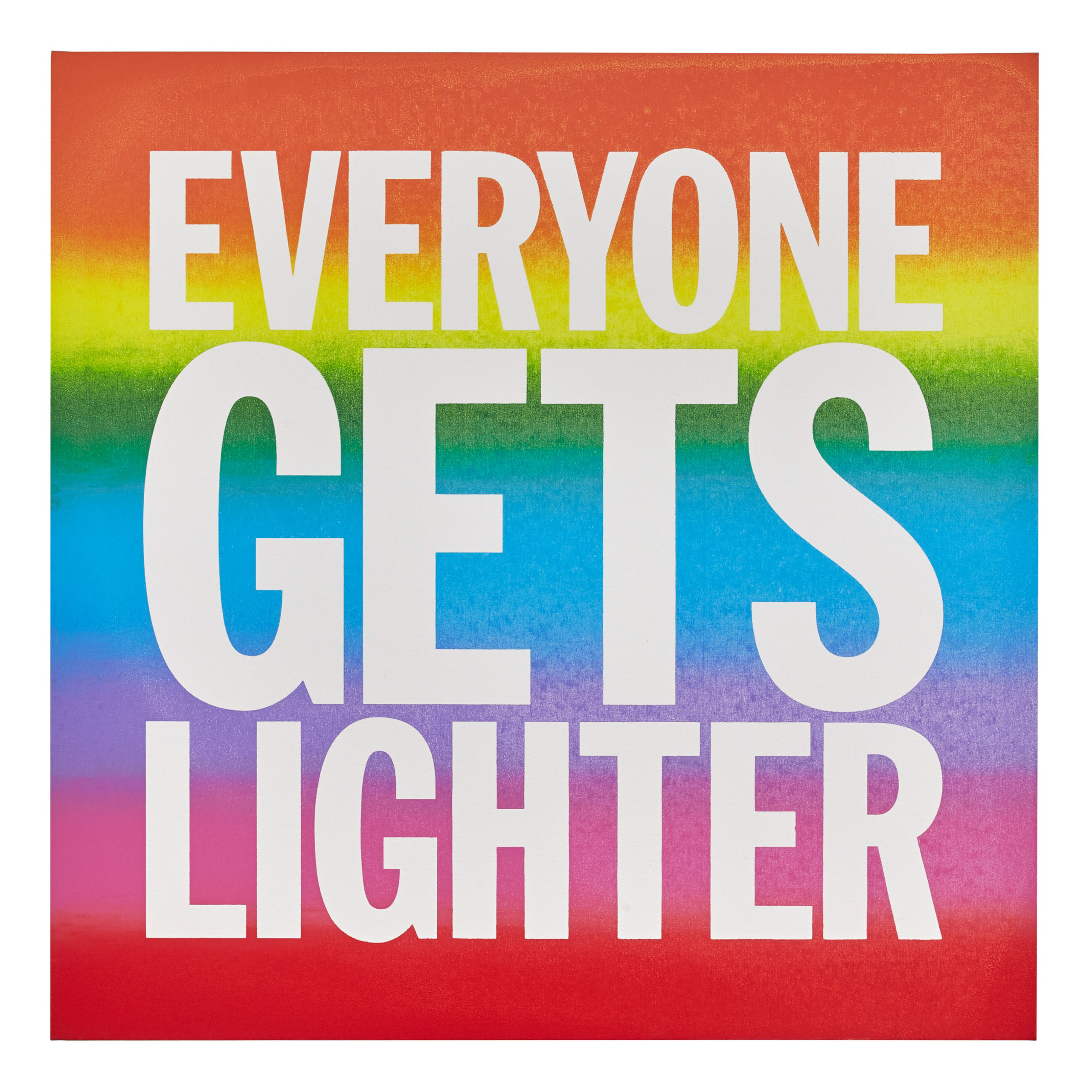EVERYONE GETS LIGHTER
